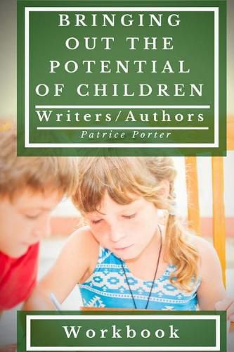 Cover image for Bringing Out the Potential of Children. Writers/Authors Workbook