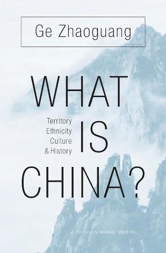 Cover image for What Is China?: Territory, Ethnicity, Culture, and History