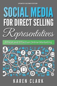 Cover image for Social Media for Direct Selling Representatives: Ethical and Effective Online Marketing, 2018 Edition