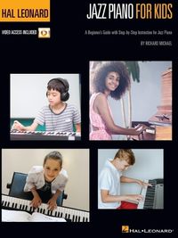 Cover image for Hal Leonard Jazz Piano for Kids: A Beginner's Guide with Step-by-Step Instruction for Jazz Piano - Method Book