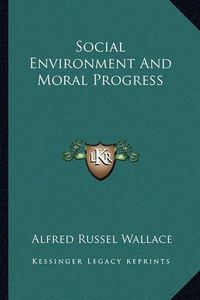 Cover image for Social Environment and Moral Progress