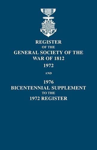 Cover image for Register of the General Society of the War of 1812: 1972, and 1976 Bicentennial Supplement to the 1972 Register