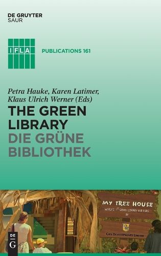 Cover image for The Green Library - Die Grune Bibliothek: The Challenge of Environmental Sustainability - OEkologische Nachhaltigkeit in Der Praxis