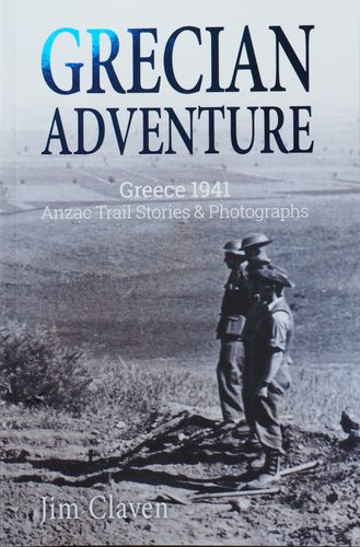 Grecian Adventure - Anzac Trail Stories & Photographs - Greece 1941