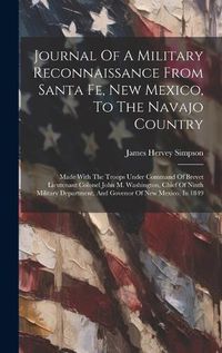 Cover image for Journal Of A Military Reconnaissance From Santa Fe, New Mexico, To The Navajo Country