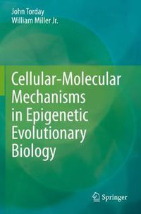 Cover image for Cellular-Molecular Mechanisms in Epigenetic Evolutionary Biology