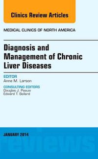 Cover image for Diagnosis and Management of Chronic Liver Diseases, An Issue of Medical Clinics