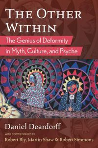 Cover image for The Other Within: The Genius of Deformity in Myth, Culture, and Psyche