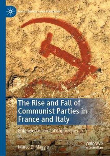 The Rise and Fall of Communist Parties in France and Italy: Entangled Historical Approaches