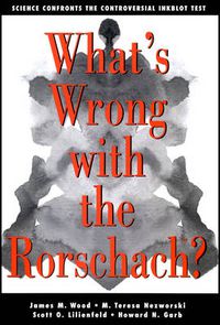 Cover image for What's Wrong with the Rorschach: Science Confronts the Controversial Inkblot Test