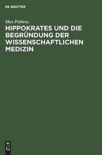 Cover image for Hippokrates Und Die Begrundung Der Wissenschaftlichen Medizin