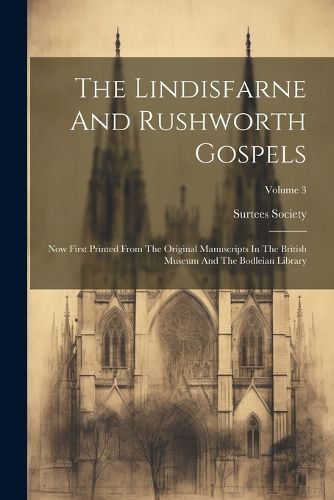 The Lindisfarne And Rushworth Gospels