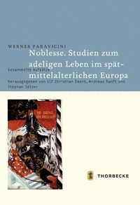 Cover image for Noblesse. Studien Zum Adeligen Leben Im Spatmittelalterlichen Europa: Gesammelte Aufsatze