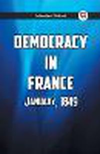 Cover image for Democracy In France January, 1849