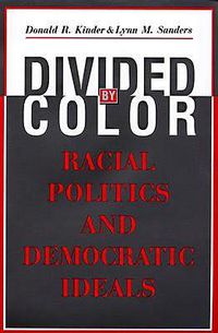 Cover image for Divided by Color: Racial Politics and Democratic Ideals