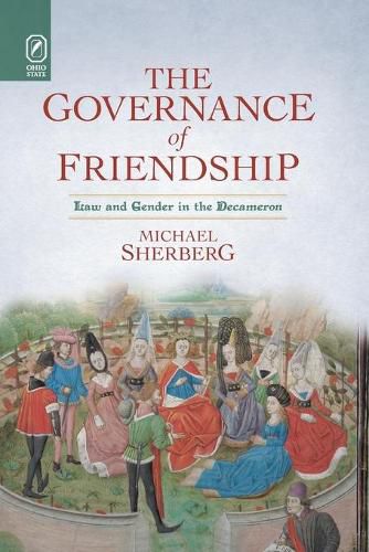 Cover image for The Governance of Friendship: Law and Gender in the Decameron