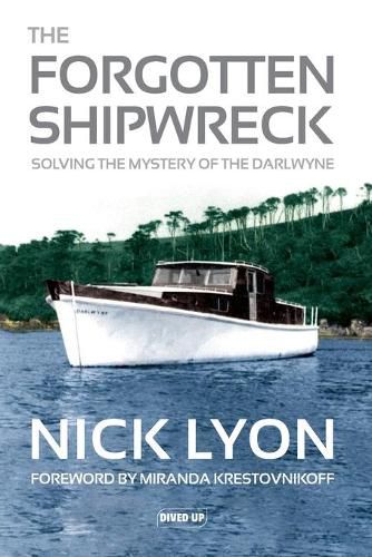 Cover image for The Forgotten Shipwreck: Solving the Mystery of the Darlwyne