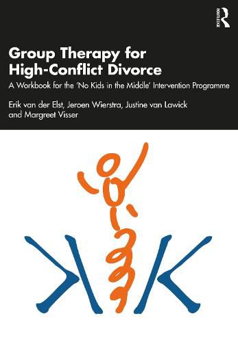 Cover image for Group Therapy for High-Conflict Divorce: A Workbook for the 'No Kids in the Middle' Intervention Programme