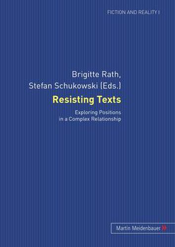 Cover image for Resisting Texts: Exploring Positions in a Complex Relationship