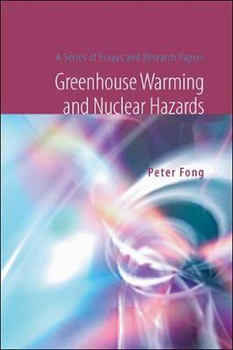 Cover image for Greenhouse Warming And Nuclear Hazards: A Series Of Essays And Research Papers