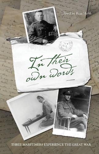 Cover image for In Their Own Words: Three Maritimers Experience the Great War