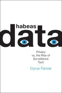 Cover image for Habeas Data: Privacy vs. the Rise of Surveillance Tech