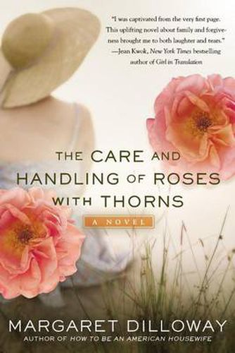 Cover image for The Care and Handling of Roses with Thorns: A Novel