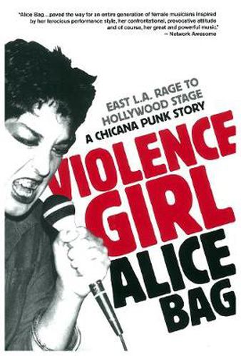 Cover image for Violence Girl: East L.A. Rage to Hollywood Stage, a Chicana Punk Story