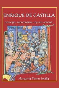 Cover image for Enrique de Castilla: Principe, mercenario, rey sin corona