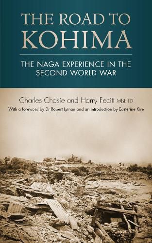 Cover image for The road to Kohima: The Naga experience in the Second World War