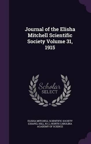 Cover image for Journal of the Elisha Mitchell Scientific Society Volume 31, 1915