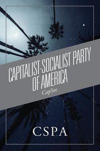 Cover image for Capitalist-Socialist Party of America: CapSoc