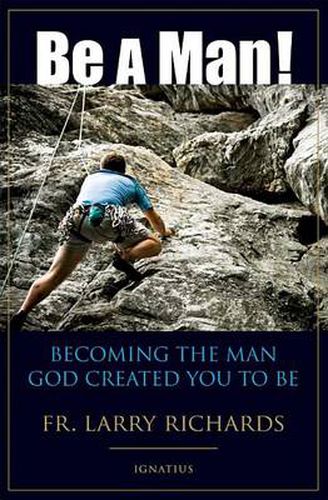 Cover image for Be a Man!: Becoming the Man God Created You to be