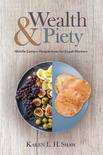 Cover image for Wealth and Piety: Middle Eastern Perspectives for Expat Workers