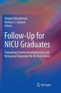 Cover image for Follow-Up for NICU Graduates: Promoting Positive Developmental and Behavioral Outcomes for At-Risk Infants