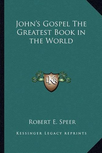 Cover image for John's Gospel the Greatest Book in the World