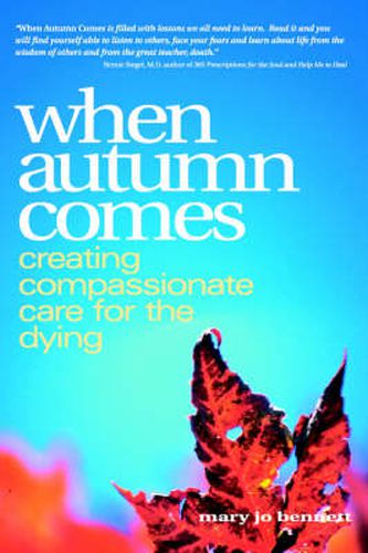 Cover image for When Autumn Comes: A Hospice Volunteer's Stories of Dying, Healing, and Companionship