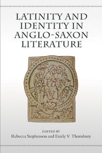 Cover image for Latinity and Identity in Anglo-Saxon Literature