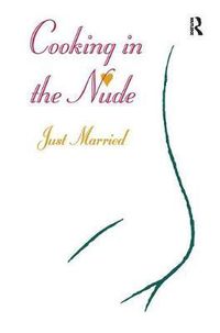 Cover image for Cooking in the Nude: Just Married