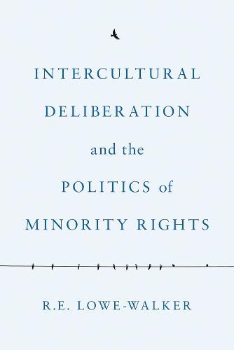 Cover image for Intercultural Deliberation and the Politics of Minority Rights