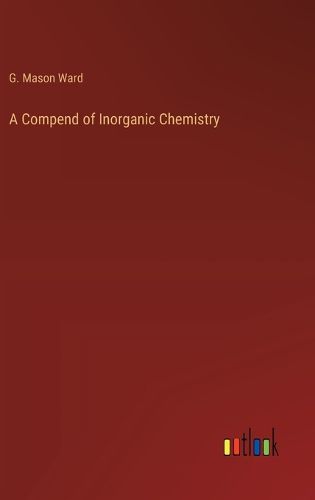 A Compend of Inorganic Chemistry