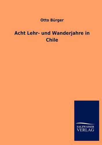 Cover image for Acht Lehr- und Wanderjahre in Chile