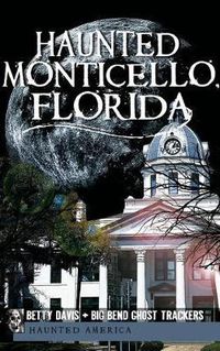 Cover image for Haunted Monticello, Florida