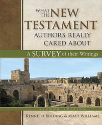 Cover image for What the New Testament Authors Really Cared About: A Survey of Their Writings