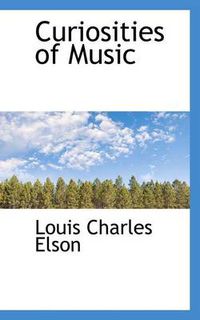 Cover image for Curiosities of Music