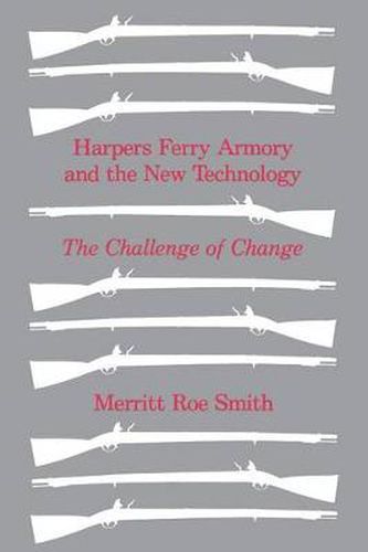 Cover image for Harpers Ferry Armory and the New Technology: The Challenge of Change