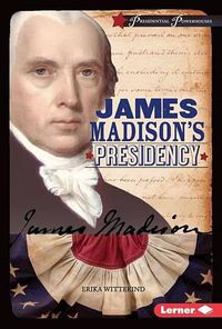 Cover image for James Madison's Presidency