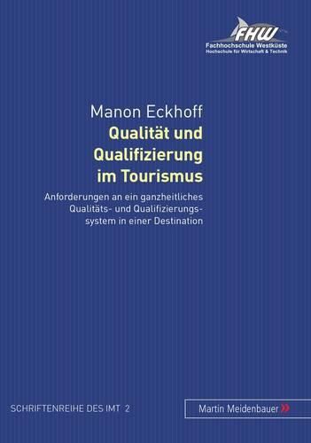 Cover image for Qualitaet Und Qualifizierung Im Tourismus: Anforderungen an Ein Ganzheitliches Qualitaets- Und Qualifizierungssystem in Einer Destination