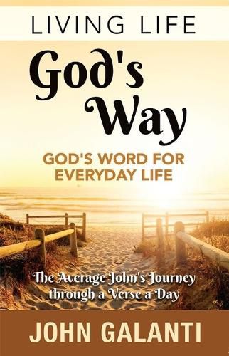 Cover image for Living Life God's Way - God's Word for Everyday Life: The Average John's Journey Thorugh a Verse a Day