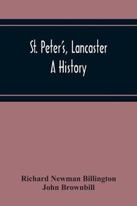 Cover image for St. Peter'S, Lancaster: A History